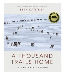A Thousand Trails Home: Living with Caribou