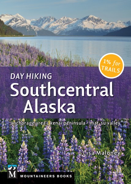 Day Hiking Southeast Alaska by Lisa Maloney